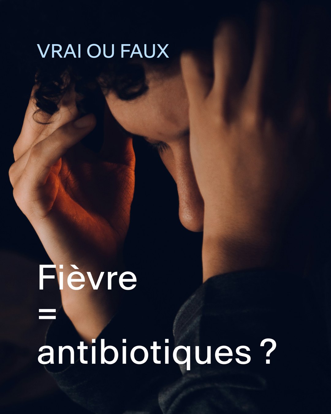 Carrousel Vrai ou faux : fièvre et antibiotiques
